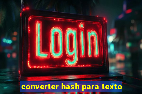 converter hash para texto